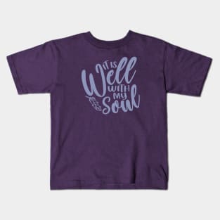 It Is Well With My Soul Christian Faith Kids T-Shirt
